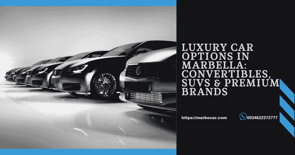 Luxury car options in Marbella-